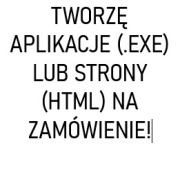 Tworzenie aplikacji (.EXE) lub strony internetowej (HTML) na zamówienie