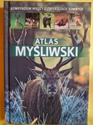 ATLAS MYŚLIWSKI - kompendium wiedzy o zwierzętach łownych