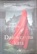 Dziewczyna kata Magda Knedler