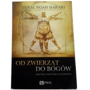 OD ZWIERZĄT DO BOGÓW Krótka historia ludzkości Yuval Noah Harari 