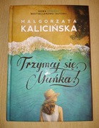Trzymaj się Mańka Małgorzata Kalicińska 