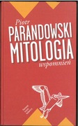 Piotr Parandowski. Mitologia wspomnień