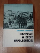 książki historyczne "Mazowsze w epoce napoleońskiej" Aleksander Kociszewski