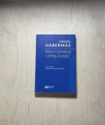 Jurgen Habermas Rzecz o kondycji i ustroju Europy