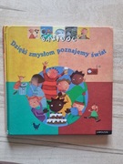 Dzięki zmysłom poznajemy świat.