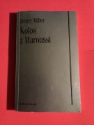 790. „KOLOS Z MAROUSSI„ - HENRY MILLER - 1999 rok