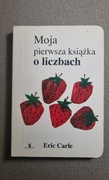 Moja pierwsza książka o liczbach Eric Carle