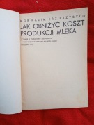 JAK OBNIŻYĆ KOSZT PRODUKCJI MLEKA 1974 KAZIMIERZ PRZYBYŁO