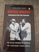 BERTOLT BRECHT THE GOOD WOMAN OF SETZUAN, THE CAUCASIAN CHALK CIRCLE
