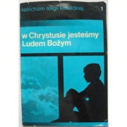 Z Chrystusem Przetwarzamy Świat Katechizm Religii Katolickiej 1