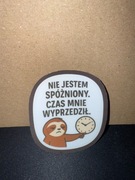 Naklejka "Nie jestem spóźniony. Czas mnie wyprzedził"