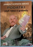 Podatki czyli rzecz o grabieży Janusz Korwin- Mikke Książka
