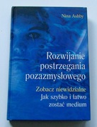 Rozwijanie postrzegania pozazmysłowego - Nina Ashby
