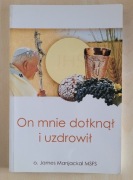 Manjackal James o. , On mnie dotknął i uzdrowił 