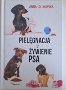 Pielęgnacja i żywienie psa Anna Iglikowska