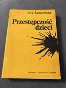 Przestępczość dzieci. Etiologia i rozwój. Ewa Żabczyńska 1983 r