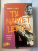 Nowa książka To nawet lepiej – Joanna Chmura