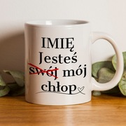 Kubek personalizowany – „Jesteś mój chłop” | Prezent dla niego