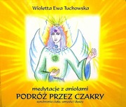Wioletta Ewa Tuchowska - Podróż przez czakry