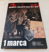 MAZOWSZE I PODLASIE W OGNIU 1944-1956. 1 MARCA.