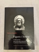 Kapustka M. - Figura i hostia. Wrocław 2008
