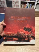WYRÓŻNIENI STROJEM - ALICJA WOŹNIAK HUCULSZCZYZNA TRADYCJA I WSPÓŁCZESNOŚĆ