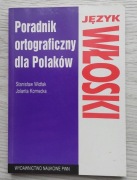 Język włoski Poradnik ortograficzny dla Polaków S. Widłak J. Kornecka