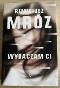 Wybaczam Ci Remigiusz Mróz nowa