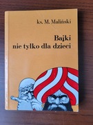 Bajki nie tylko dla dzieci Ks. M. Maliński