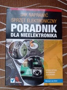 Jak naprawiać sprzęt elektroniczny - Poradnik