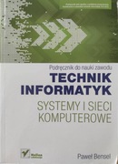 Systemy i sieci komputerowe. Podręcznik do nauki zawodu technik informatyk