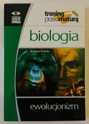 Trening przed maturą. Biologia. Ewolucjonizm. Barbara Bukała