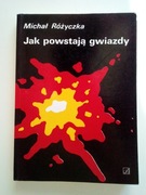 Jak powstają gwiazdy - Michał Różyczka