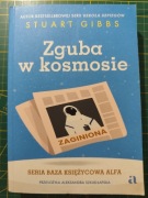 Zguba w Kosmosie- Stuart Gibbs