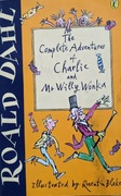 The Complete Adventures of Charlie and Mr Willy Wonka - Roald Dahl