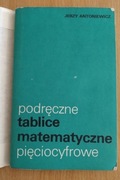 Podręczne tablice matematyczne pięciocyfrowe - J. Antoniewicz