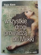 Wszystkie drogi prowadzą do Mekki - Raja Alem