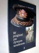 W pogoni za żywym srebrem - Eugeniusz A. Daszkowski