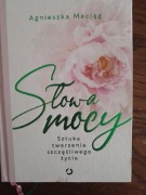 Słowa mocy Sztuka tworzenia szczęśliwego życia