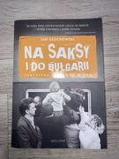 NA SAKSY I DO BUŁGARII Jan Głuchowski