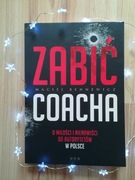 Zabić coacha_Maciej Bennewicz