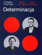 Determinacja Jakub B. Bączek Jacek Santorski 