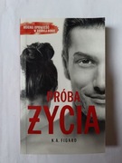 Próba Życia " K.A.Figaro 