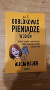 Jak odblokować pieniądze w 30 dni Alicja Bauer