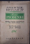 Nasze  piosenki  zbiór pieśni masowych na głos i solo, Jan Ołów