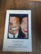 NARCYZM zaprzeczenie prawdziwemu Ja Alexander Lowen
