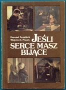 JEŚLI SERCE MASZ BIJĄCE Konrad Frejdlich Wojciech Fiwek