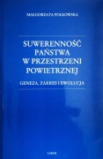 M. Polkowska, Suwerenność państwa w przestrzeni powietrznej 