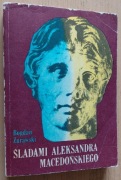 Śladami Aleksandra Macedońskiego – Bogdan Żurawski 