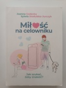 Miłość na celowniku. Joanna Godecka, Sylwia Stodulska-Jurczyk